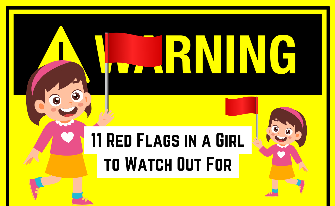 list of red flags in a girl to watch out for pic